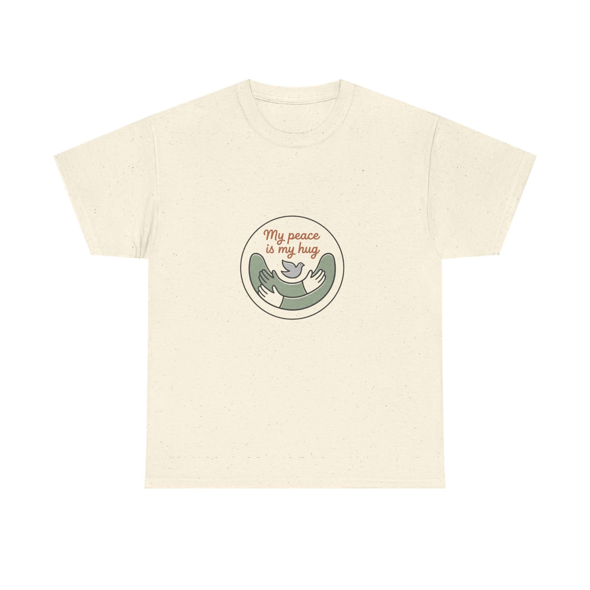 Peace Is My Hug Graphic Tee | My Peace My Hug Statement T-Shirt | Peace & Comfort Graphic T-Shirt | My Hug Is My Peace Casual Tee | Peaceful Heart Inspirational T-Shirt | Comfort & Peace Statement Tee | Self-Love Peace Graphic T-Shirt | Peace Within Casual Graphic Tee
