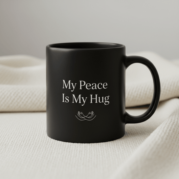My Peace Is My Hug Black Coffee Mug | Peace & Comfort Inspirational Ceramic Mug | My Peace My Hug Statement Coffee Cup | Peaceful Moments Black Ceramic Mug | Comfort & Calm Inspirational Mug | My Hug Is My Peace Coffee Mug